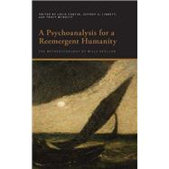 A Psychoanalysis for a Reemergent Humanity