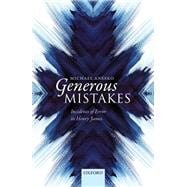 Generous Mistakes Incidents of Error in Henry James