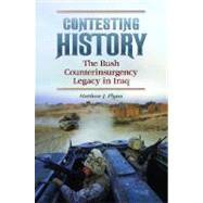 Contesting History: The Bush Counterinsurgency Legacy in Iraq