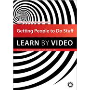 Getting People to Do Stuff Learn by Video
