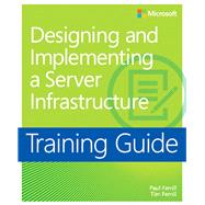 Training Guide Designing and Implementing an Enterprise Server Infrastructure