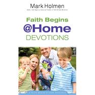 Faith Begins at Home Devotions