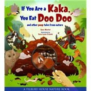 If You Are a Kaka, You Eat Doo Doo And Other Poop Tales from Nature