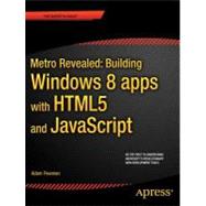 Metro Revealed : Building Windows 8 Apps with HTML5 and JavaScript