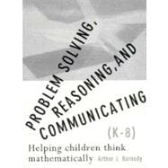 Problem Solving: Reasoning and Communicating, Grades K to 8