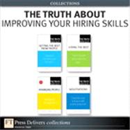 The Truth About Improving Your Hiring Skills (Collection)