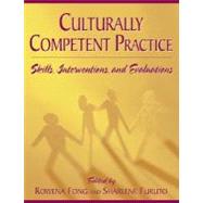 Culturally Competent Practice Skills, Interventions, and Evaluations