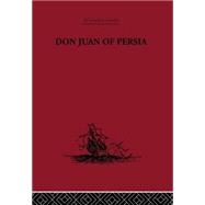 Don Juan of Persia: A Shi'ah Catholic 1560-1604