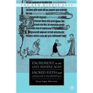 Excrement in the Late Middle Ages Sacred Filth and Chaucer's Fecopoetics