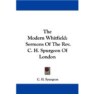 The Modern Whitfield: Sermons of the Rev. C. H. Spurgeon of London