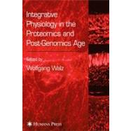 Integrative Physiology in the Proteomics and Post-genomics Age