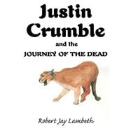Justin Crumble and the Journey of the Dead
