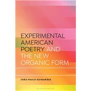 Experimental American Poetry and the New Organic Form