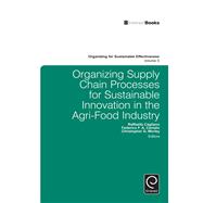Organizing Supply Chain Processes for Sustainable Innovation in the Agri-food Industry