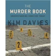 The Murder Book Understanding Homicide Today