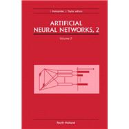Artificial Neural Networks, No. 2 : Proceedings of the 1992 International Conference on Artificial Neural Networks, Brighton, United Kingdom, 4-7 September, 1992