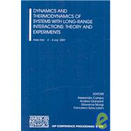 Dynamics and Thermodynamics of Systems with Long Range Interactions: Theory and Experiments, Assisi, Italy 4-8 July 2007