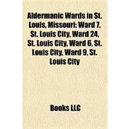Aldermanic Wards in St Louis, Missouri : Ward 7, St. Louis City, Ward 24, St. Louis City, Ward 6, St. Louis City, Ward 9, St. Louis City