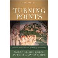 Turning Points Decisive Moments in the History of Christianity
