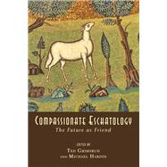 Compassionate Eschatology,9781608994885