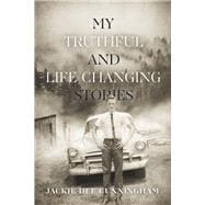 My Truthful and Life Changing Stories