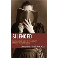 Silenced The Forgotten Story of Progressive Era Free Methodist Women