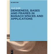 Denseness, Bases and Frames in Banach Spaces and Applications