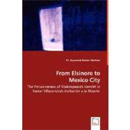 From Elsinore to Mexico City - the Pervasiveness of Shakespeare's Hamlet in Xavier Villaurrutia's Invitacion a la Muerte