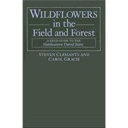 Wildflowers in the Field and Forest A Field Guide to the Northeastern United States