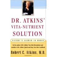 Dr. Atkins' Vita-Nutrient Solution Nature's Answer to Drugs
