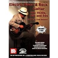 Electric Blues and Rock Guitar : The 1930s, 40s And 50s