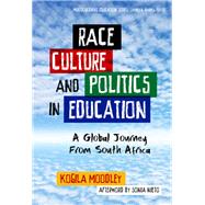 Race, Culture, and Politics in Education: A Global Journey From South Africa