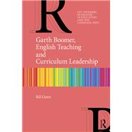 Garth Boomer, English Teaching and Curriculum Leadership