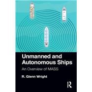 Unmanned and Autonomous Ships