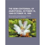 The Semi-centennial of Anaesthesia