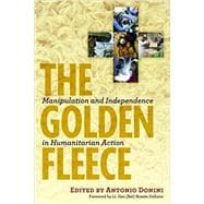 Golden Fleece: Manipulation and Independence in Humanitarian Action
