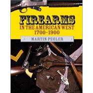 Firearms in the American West 1700-1900