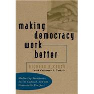 Making Democracy Work Better