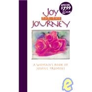 Joy for the Journey : A Woman's Book of Joyful Promise, Superspecial ed.
