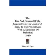 Rise and Progress of the Serpent from the Garden of Eden, to the Present Day : With A Disclosure of Shakerism (1847)