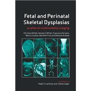 Fetal and Perinatal Skeletal Dysplasias: an Atlas of Multimodality Imaging