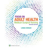 Honan Focus on Adult Health: Medical-Surgical Nursing 2nd Edition Text + PrepU Package
