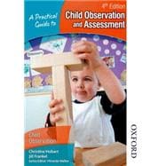A Practical Guide to Child Observation and Assessment 4th Edition