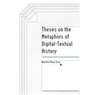 Theses on the Metaphors of Digital-Textual History