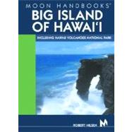 Moon Handbooks Big Island of Hawai'i Including Hawaii Volcanoes National Park
