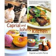 Caprial & John's Kitchen: Recipes for Cooking Together