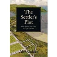 The Settler's Plot How Stories Take Place in New Zealand
