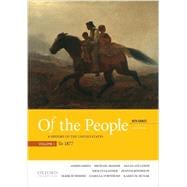 Of the People A History of the United States, Volume 1: To 1877, with Sources,9780190254889