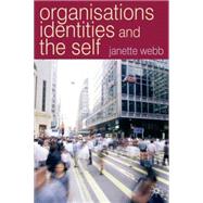 Organisations, Identities And the Self