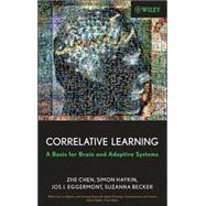 Correlative Learning A Basis for Brain and Adaptive Systems